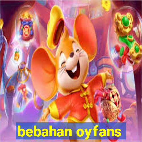 bebahan oyfans